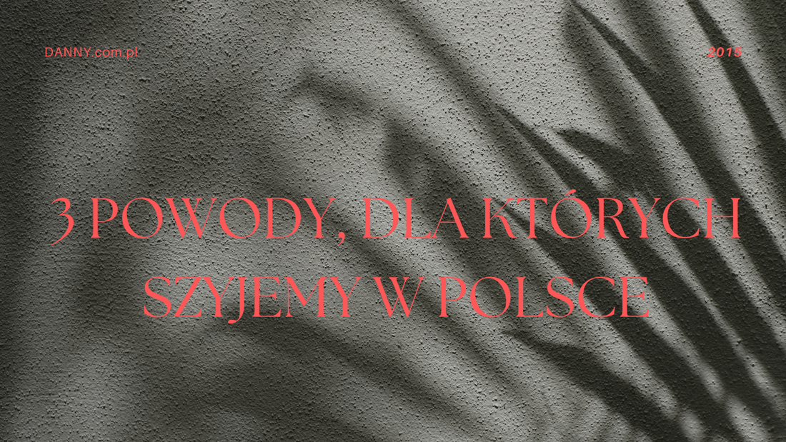 3 powody, dla których szyjemy w Polsce