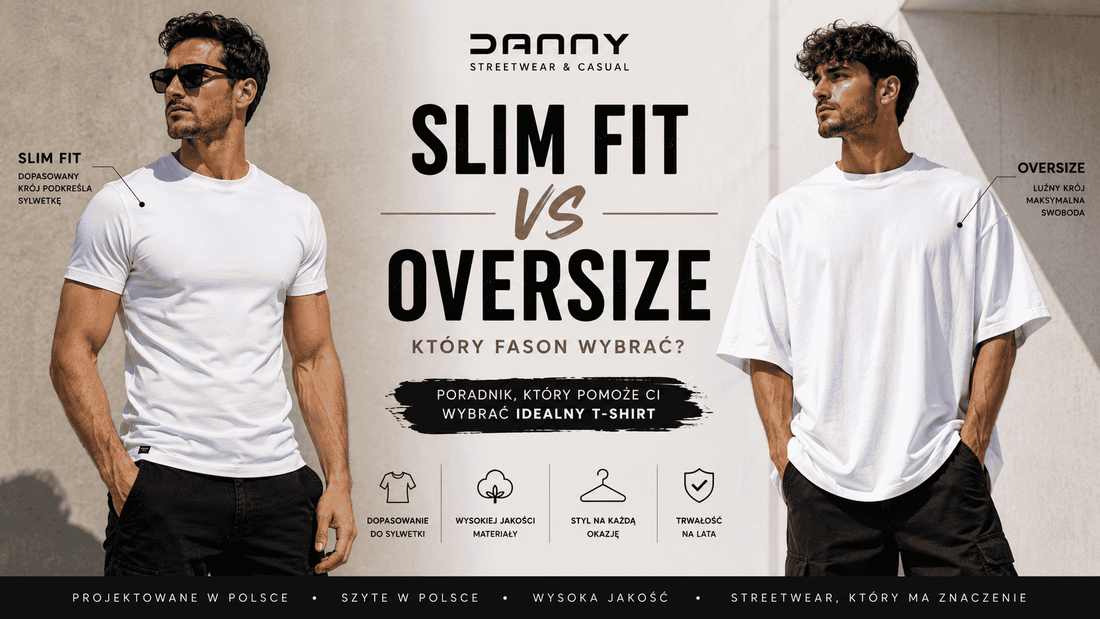 Baner przedstawia dwa modele w T-shirtach DANNY – jeden w dopasowanym fasonie Slim Fit, drugi w luźnym kroju Oversize. Grafika zapowiada poradnik porównujący oba fasony.